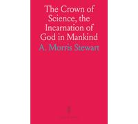 The Crown of Science, the Incarnation of God in Mankind