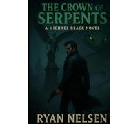The Crown Of Serpents: A Michael Black Novel