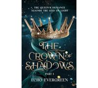 The Crown of Shadows Part 1: The Queen's Defiance Against the God of Light