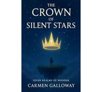 The Crown of Silent Stars: 8 (Seven Realms of Wonder)