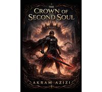 The Crown of the Second Soul (The Ashen Sovereign Saga)