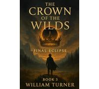 The Crown of the Wilds: Final Eclips (The Twilight Prince Saga)