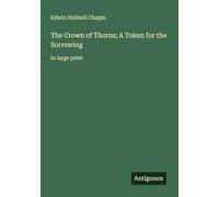 The Crown of Thorns; A Token for the Sorrowing: in large print