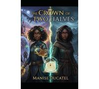 The Crown of Two Halves (The Bloodline of the Broken Moon)