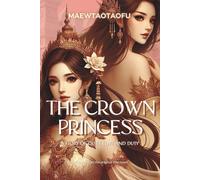 The Crown Princess: A Sapphic Royal Romance in a Southeast Asian-Inspired Kingdom (The Crown Princess Series)