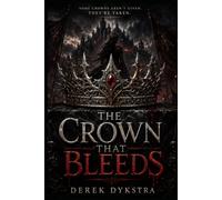 The Crown That Bleeds: 1 (The Blood Crown)