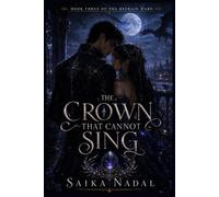 The Crown That Cannot Sing: An Epic Fantasy Romance Finale: 3 (The Refrain Wars)