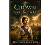 The Crown That Could Not Be Cut: The Sacred Shaheedi of Bhai Taru Singh Ji