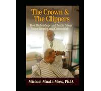 The Crown & The Clippers: How Barber & Beauty Shops Shape Identity and Community