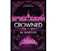 The Crowned: A Young Adult Fantasy Romance: 3 (Heir of Earth and Sky)