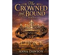 The Crowned and Bound: CHOICE