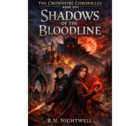 The Crownfire Chronicles Book One: Shadows of the Bloodline