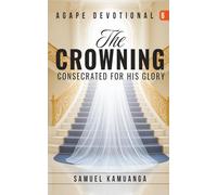 The Crowning: Consecrated for Glory