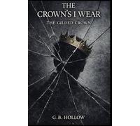 The Crown's I Wear: The Gilded Crown: 1