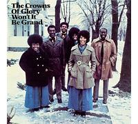 The Crowns of Glory - Won't It Be Grand