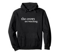 The Crows Are Watching Sudadera con Capucha