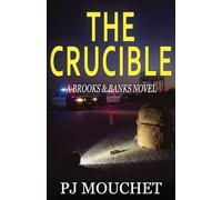 The Crucible: A Brooks & Banks Novel: 3
