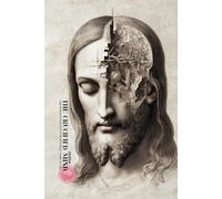 The Crucified Mind: Christian Neuropsychology & the Architecture of the Mind of Christ (Atlas University)