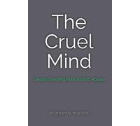 The Cruel Mind: Understanding Narcissistic Abuse