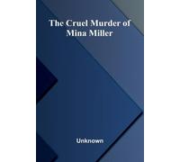 The Cruel Murder of Mina Miller