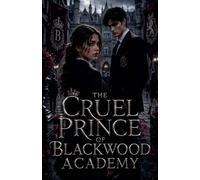 The Cruel Prince of Blackwood Academy: 22 (Dark Romance Books)