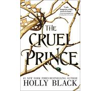The Cruel Prince: Volume 1 (The Folk of the Air, 1)