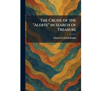 The Cruise of the "Alerte" in Search of Treasure