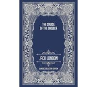 The Cruise of the Dazzler - Classic Collector Edition (Annotated)