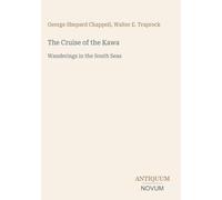 The Cruise of the Kawa: Wanderings in the South Seas