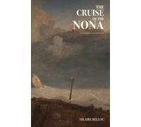 The Cruise of the Nona: A Sailing Memoir of the English Coast, with Essays on Politics, Faith, and the Literary Life