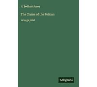 The Cruise of the Pelican: in large print