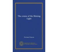 The cruise of the Shining Light