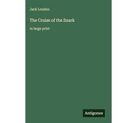 The Cruise of the Snark: in large print