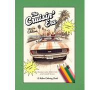 The Cruisin’ Era - 1960’s Edition: Classic Cars, Retro Life, and Good Times: A Retro Coloring Book Left-Handed Edition