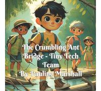 The Crumbling Ant Bridge -Tiny Tech Team
