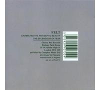 The Crumbling the Antiseptic Beauty/Splendour of Fear by Felt (1999-03-29)