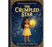 The Crumpled Star: A Story About Shining Like You (The Whispering Hearts Series)