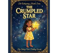 The Crumpled Star: A Story About Shining Like You (The Whispering Hearts Series)