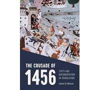 The Crusade of 1456: Texts and Documentation in Translation