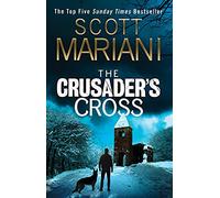 The Crusader’s Cross: From the Sunday Times bestselling author comes an unmissable new Ben Hope thriller: Book 24