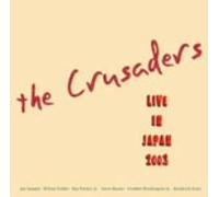 The Crusaders - Live in Japan 2003 [Hqcd]