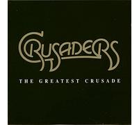 The Crusaders - The Greatest Crusade