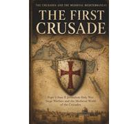 The Crusades and the Medieval Mediterranean The First Crusade: Pope Urban II Jerusalem Holy War Siege Warfare and the Medieval World of the Crusades