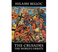 The Crusades: The World’s Debate