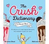 The Crush Dictionary & Recipe Book