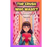 THE CRUSH WHO WASN’T: A Valentine’s Day Disaster You Don’t Want to Miss