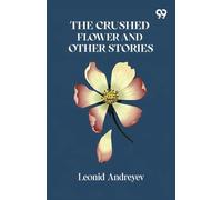 The Crushed Flower And Other Stories