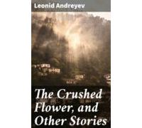 The Crushed Flower And Other Stories (ebook)