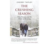 The Crushing Season: Pain, Purpose, and the Power of Becoming