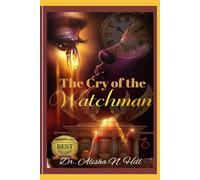 The Cry of the Watchman: The Mantle, the Mission, and the Midnight Hour: 1 (The Watchman's Cry)